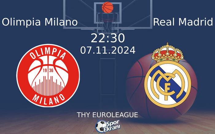 07 Kasım 2024 Olimpia Milano vs Real Madrid maçı Hangi Kanalda Saat Kaçta Yayınlanacak? 07 Kasım 2024 Olimpia Milano vs Real Madrid maçı Hangi Kanalda Saat Kaçta Yayınlanacak?