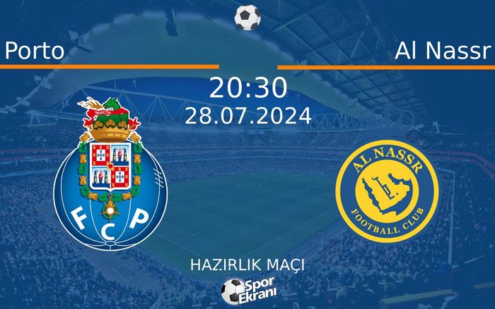 28 Temmuz 2024 Porto vs Al Nassr maçı Hangi Kanalda Saat Kaçta Yayınlanacak?