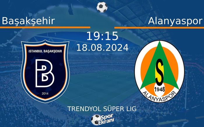 18 Ağustos 2024 Başakşehir vs Alanyaspor maçı Hangi Kanalda Saat Kaçta Yayınlanacak? 18 Ağustos 2024 Başakşehir vs Alanyaspor maçı Hangi Kanalda Saat Kaçta Yayınlanacak?
