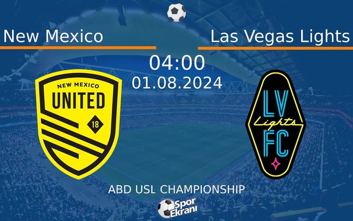 01 Ağustos 2024 New Mexico vs Las Vegas Lights maçı Hangi Kanalda Saat Kaçta Yayınlanacak?