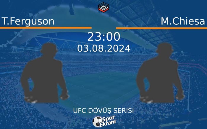 03 Ağustos 2024 T.Ferguson vs M.Chiesa maçı Hangi Kanalda Saat Kaçta Yayınlanacak?