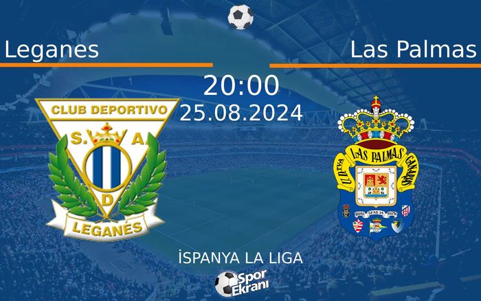 25 Ağustos 2024 Leganes vs Las Palmas maçı Hangi Kanalda Saat Kaçta Yayınlanacak?