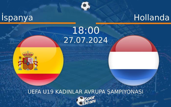 27 Temmuz 2024 İspanya vs Hollanda maçı Hangi Kanalda Saat Kaçta Yayınlanacak? 27 Temmuz 2024 İspanya vs Hollanda maçı Hangi Kanalda Saat Kaçta Yayınlanacak?