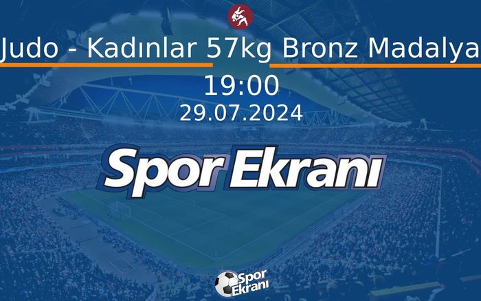 29 Temmuz 2024 Paris 2024 Olimpiyatlari - Judo - Kadınlar 57kg Bronz Madalya  Hangi Kanalda Saat Kaçta Yayınlanacak?