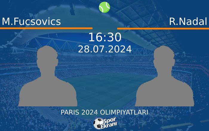 28 Temmuz 2024 M.Fucsovics vs R.Nadal maçı Hangi Kanalda Saat Kaçta Yayınlanacak?