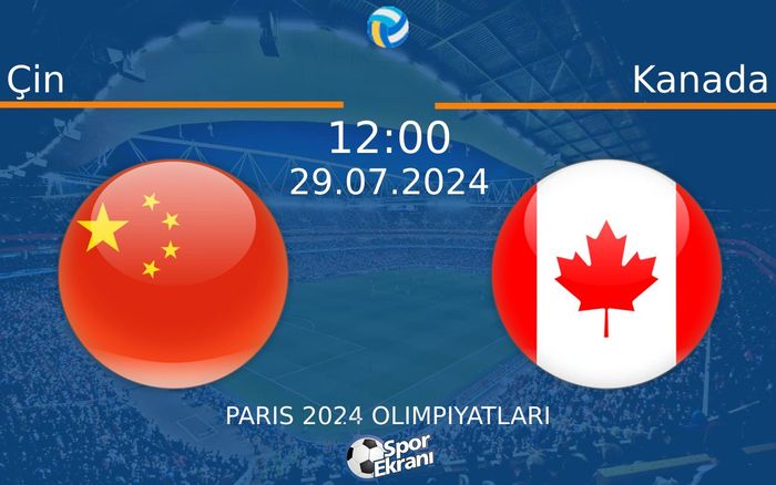 29 Temmuz 2024 Çin vs Kanada maçı Hangi Kanalda Saat Kaçta Yayınlanacak?