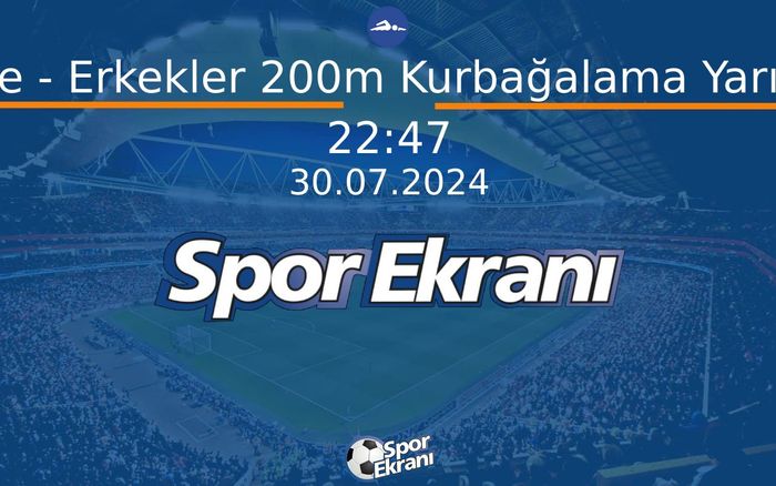 30 Temmuz 2024 Paris 2024 Olimpiyatlari - Yüzme - Erkekler 200m Kurbağalama Yarı Final  Hangi Kanalda Saat Kaçta Yayınlanacak?