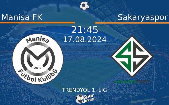 17 Ağustos 2024 Manisa FK vs Sakaryaspor maçı Hangi Kanalda Saat Kaçta Yayınlanacak?