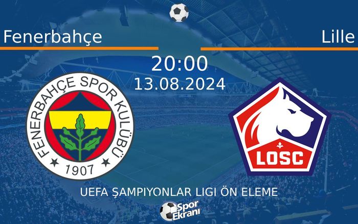 13 Ağustos 2024 Fenerbahçe vs Lille maçı Hangi Kanalda Saat Kaçta Yayınlanacak? 13 Ağustos 2024 Fenerbahçe vs Lille maçı Hangi Kanalda Saat Kaçta Yayınlanacak?