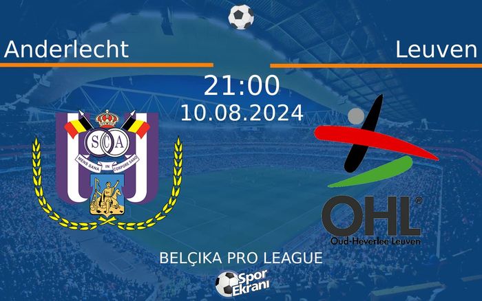 10 Ağustos 2024 Anderlecht vs Leuven maçı Hangi Kanalda Saat Kaçta Yayınlanacak? 10 Ağustos 2024 Anderlecht vs Leuven maçı Hangi Kanalda Saat Kaçta Yayınlanacak?