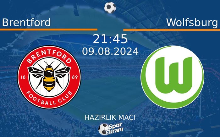 09 Ağustos 2024 Brentford vs Wolfsburg maçı Hangi Kanalda Saat Kaçta Yayınlanacak? 09 Ağustos 2024 Brentford vs Wolfsburg maçı Hangi Kanalda Saat Kaçta Yayınlanacak?