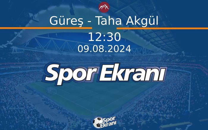 09 Ağustos 2024 Paris 2024 Olimpiyatlari - Güreş - Taha Akgül  Hangi Kanalda Saat Kaçta Yayınlanacak?