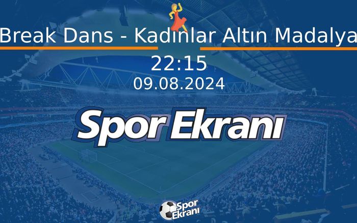 09 Ağustos 2024 Paris 2024 Olimpiyatlari - Break Dans - Kadınlar Altın Madalya Hangi Kanalda Saat Kaçta Yayınlanacak? 09 Ağustos 2024 Paris 2024 Olimpiyatlari - Break Dans - Kadınlar Altın Madalya Hangi Kanalda Saat Kaçta Yayınlanacak?