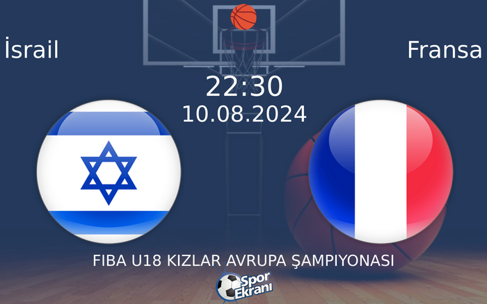 10 Ağustos 2024 İsrail vs Fransa maçı Hangi Kanalda Saat Kaçta Yayınlanacak?