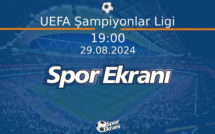 29 Ağustos 2024 Kura Çekimi - UEFA Şampiyonlar Ligi Hangi Kanalda Saat Kaçta Yayınlanacak? 29 Ağustos 2024 Kura Çekimi - UEFA Şampiyonlar Ligi Hangi Kanalda Saat Kaçta Yayınlanacak?