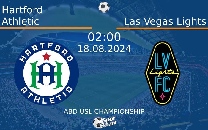 18 Ağustos 2024 Hartford Athletic vs Las Vegas Lights maçı Hangi Kanalda Saat Kaçta Yayınlanacak? 18 Ağustos 2024 Hartford Athletic vs Las Vegas Lights maçı Hangi Kanalda Saat Kaçta Yayınlanacak?