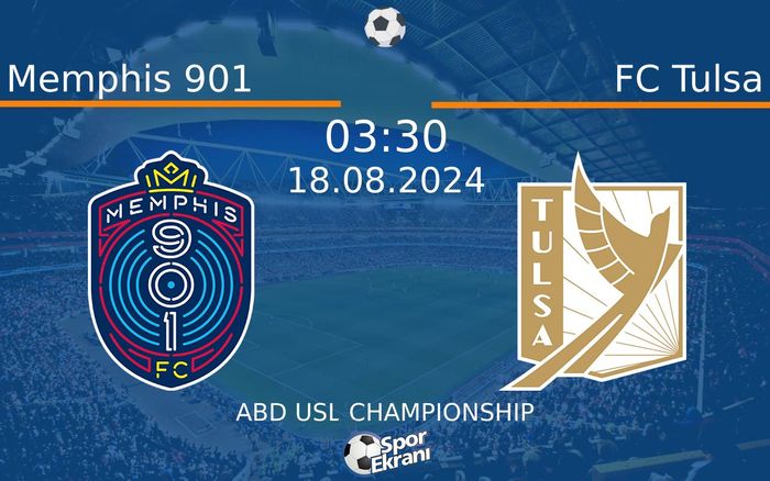18 Ağustos 2024 Memphis 901 vs FC Tulsa maçı Hangi Kanalda Saat Kaçta Yayınlanacak?