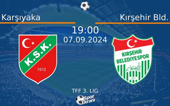 07 Eylül 2024 Karşıyaka vs Kırşehir Bld. maçı Hangi Kanalda Saat Kaçta Yayınlanacak?
