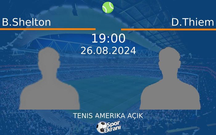 26 Ağustos 2024 B.Shelton vs D.Thiem maçı Hangi Kanalda Saat Kaçta Yayınlanacak?