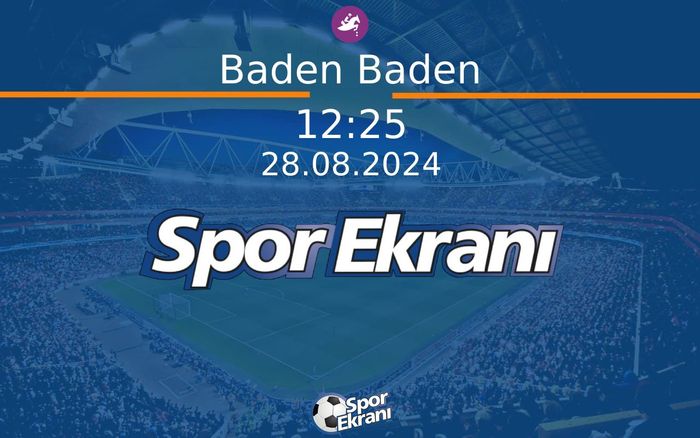 28 Ağustos 2024 Günün Yarişlari - Baden Baden  Hangi Kanalda Saat Kaçta Yayınlanacak?