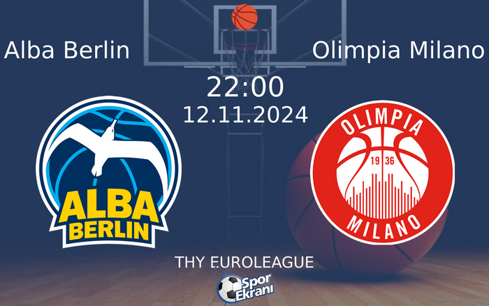 12 Kasım 2024 Alba Berlin vs Olimpia Milano maçı Hangi Kanalda Saat Kaçta Yayınlanacak? 12 Kasım 2024 Alba Berlin vs Olimpia Milano maçı Hangi Kanalda Saat Kaçta Yayınlanacak?