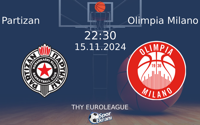 15 Kasım 2024 Partizan vs Olimpia Milano maçı Hangi Kanalda Saat Kaçta Yayınlanacak? 15 Kasım 2024 Partizan vs Olimpia Milano maçı Hangi Kanalda Saat Kaçta Yayınlanacak?