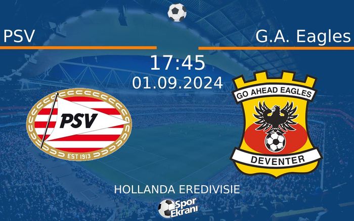 01 Eylül 2024 PSV vs G.A. Eagles maçı Hangi Kanalda Saat Kaçta Yayınlanacak?