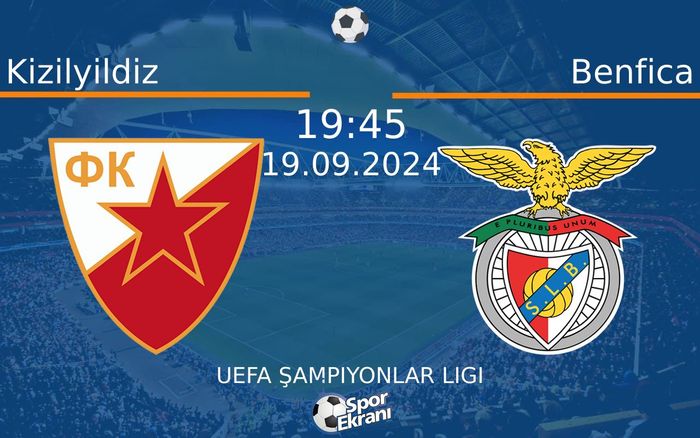 19 Eylül 2024 Kizilyildiz vs Benfica maçı Hangi Kanalda Saat Kaçta Yayınlanacak?