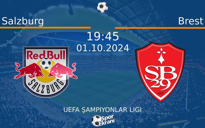01 Ekim 2024 Salzburg vs Brest maçı Hangi Kanalda Saat Kaçta Yayınlanacak?