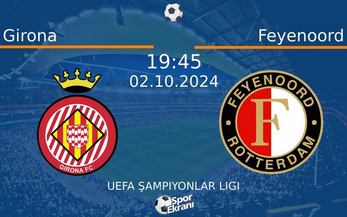 02 Ekim 2024 Girona vs Feyenoord maçı Hangi Kanalda Saat Kaçta Yayınlanacak?