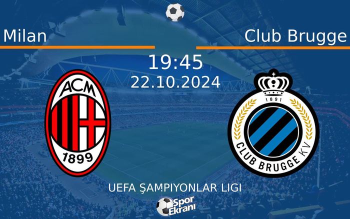 22 Ekim 2024 Milan vs Club Brugge maçı Hangi Kanalda Saat Kaçta Yayınlanacak?