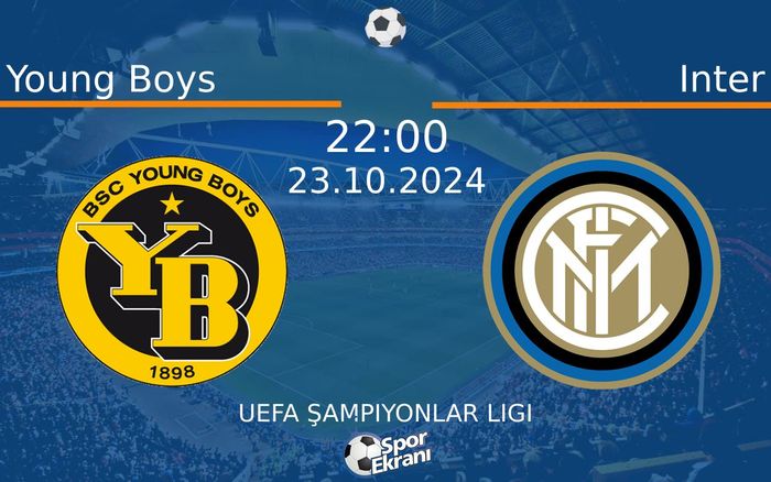 23 Ekim 2024 Young Boys vs Inter maçı Hangi Kanalda Saat Kaçta Yayınlanacak?