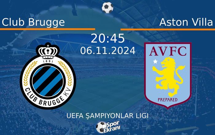 06 Kasım 2024 Club Brugge vs Aston Villa maçı Hangi Kanalda Saat Kaçta Yayınlanacak?