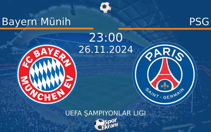 26 Kasım 2024 Bayern Münih vs PSG maçı Hangi Kanalda Saat Kaçta Yayınlanacak?