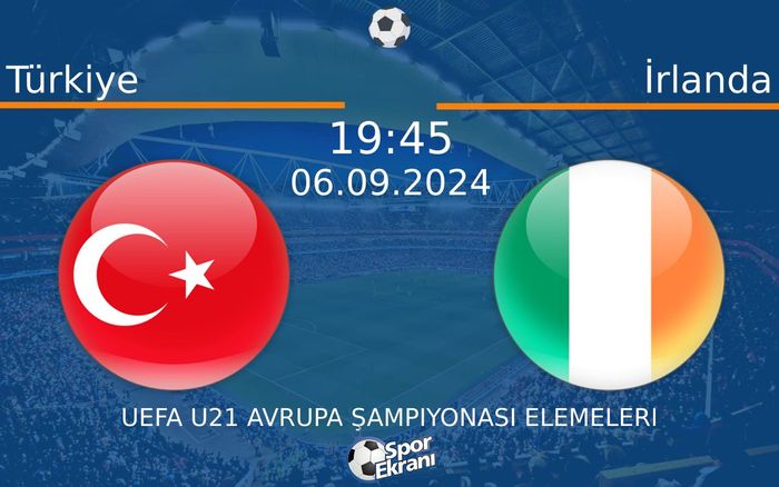 06 Eylül 2024 Türkiye vs İrlanda maçı Hangi Kanalda Saat Kaçta Yayınlanacak?