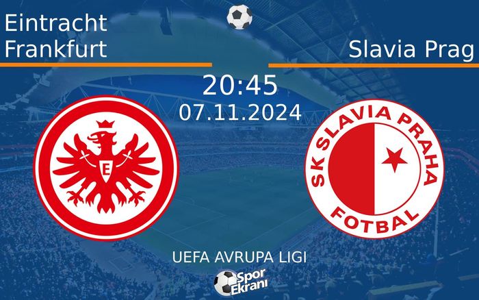 07 Kasım 2024 Eintracht Frankfurt vs Slavia Prag maçı Hangi Kanalda Saat Kaçta Yayınlanacak?