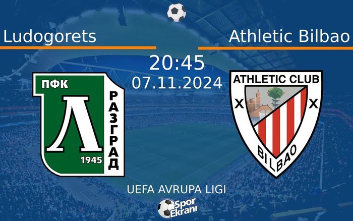 07 Kasım 2024 Ludogorets vs Athletic Bilbao maçı Hangi Kanalda Saat Kaçta Yayınlanacak? 07 Kasım 2024 Ludogorets vs Athletic Bilbao maçı Hangi Kanalda Saat Kaçta Yayınlanacak?