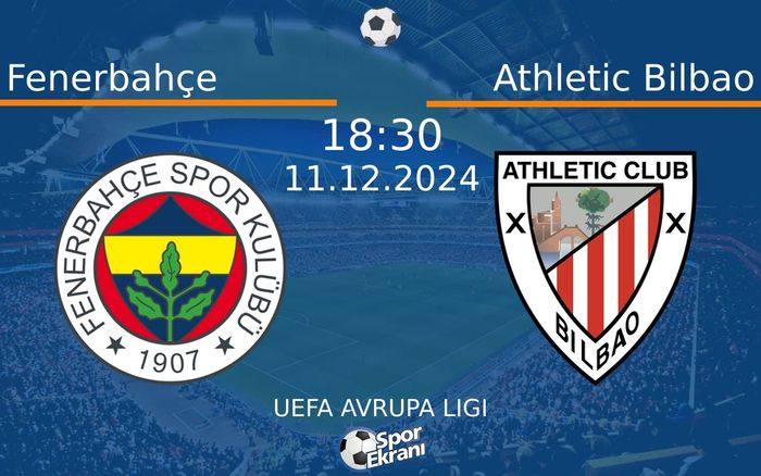 11 Aralık 2024 Fenerbahçe vs Athletic Bilbao maçı Hangi Kanalda Saat Kaçta Yayınlanacak?