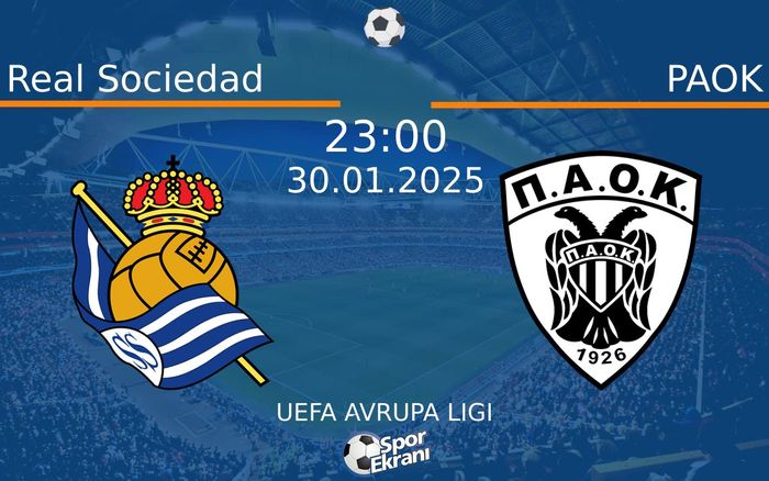 30 Ocak 2025 Real Sociedad vs PAOK maçı Hangi Kanalda Saat Kaçta Yayınlanacak? 30 Ocak 2025 Real Sociedad vs PAOK maçı Hangi Kanalda Saat Kaçta Yayınlanacak?
