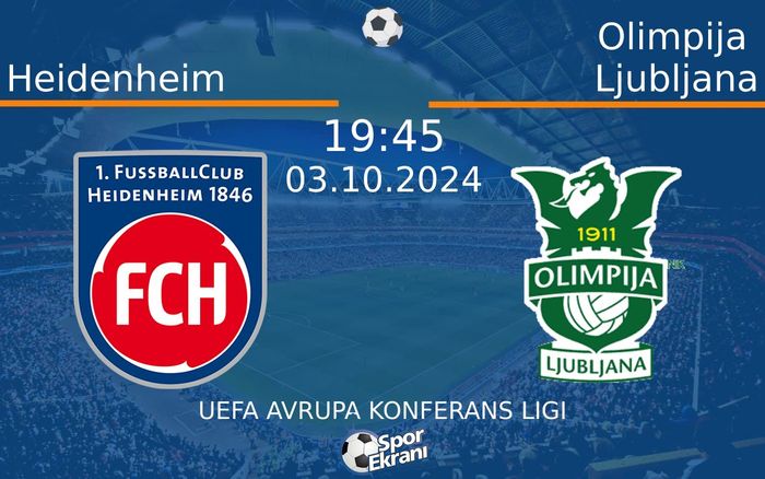 03 Ekim 2024 Heidenheim vs Olimpija Ljubljana maçı Hangi Kanalda Saat Kaçta Yayınlanacak?