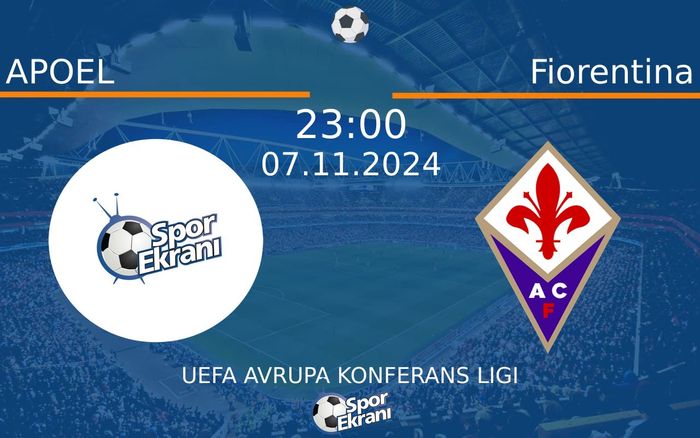 07 Kasım 2024 APOEL vs Fiorentina maçı Hangi Kanalda Saat Kaçta Yayınlanacak?