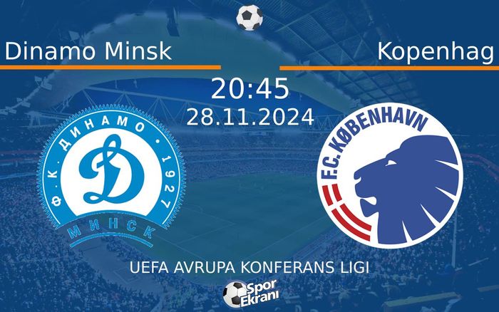 28 Kasım 2024 Dinamo Minsk vs Kopenhag maçı Hangi Kanalda Saat Kaçta Yayınlanacak?