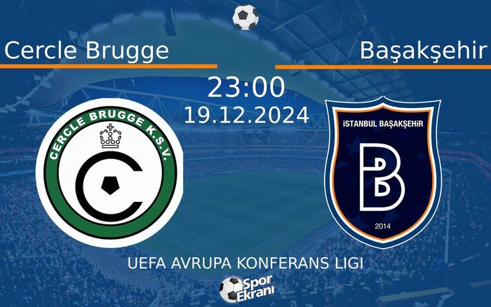 19 Aralık 2024 Cercle Brugge vs Başakşehir maçı Hangi Kanalda Saat Kaçta Yayınlanacak?