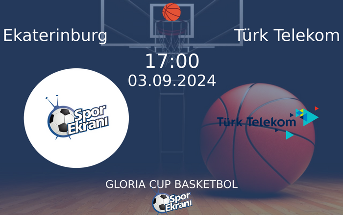 03 Eylül 2024 Ekaterinburg vs Türk Telekom maçı Hangi Kanalda Saat Kaçta Yayınlanacak?