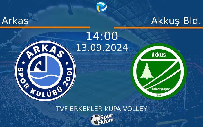 13 Eylül 2024 Arkas vs Akkuş Bld. maçı Hangi Kanalda Saat Kaçta Yayınlanacak?