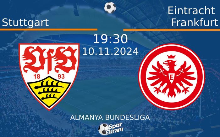 10 Kasım 2024 Stuttgart vs Eintracht Frankfurt maçı Hangi Kanalda Saat Kaçta Yayınlanacak? 10 Kasım 2024 Stuttgart vs Eintracht Frankfurt maçı Hangi Kanalda Saat Kaçta Yayınlanacak?