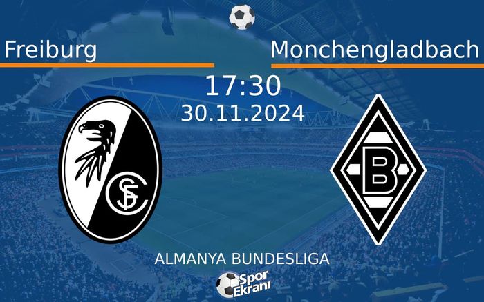 30 Kasım 2024 Freiburg vs Monchengladbach maçı Hangi Kanalda Saat Kaçta Yayınlanacak? 30 Kasım 2024 Freiburg vs Monchengladbach maçı Hangi Kanalda Saat Kaçta Yayınlanacak?