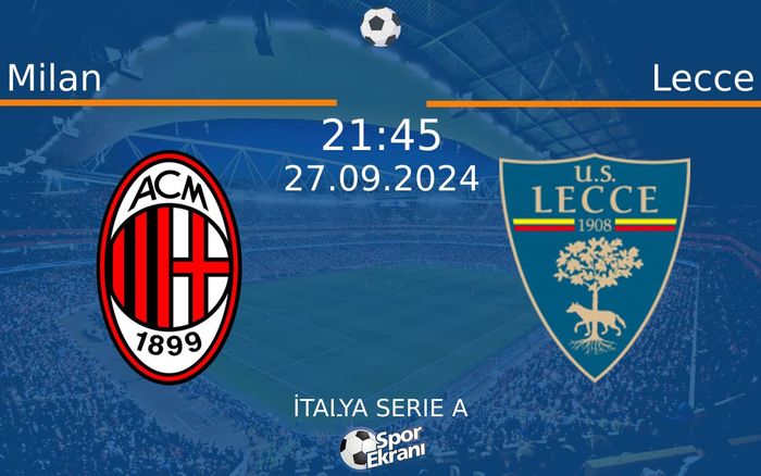 27 Eylül 2024 Milan vs Lecce maçı Hangi Kanalda Saat Kaçta Yayınlanacak?