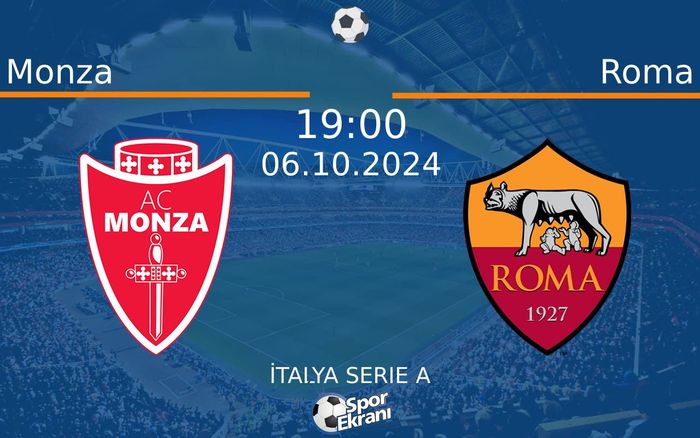 06 Ekim 2024 Monza vs Roma maçı Hangi Kanalda Saat Kaçta Yayınlanacak?