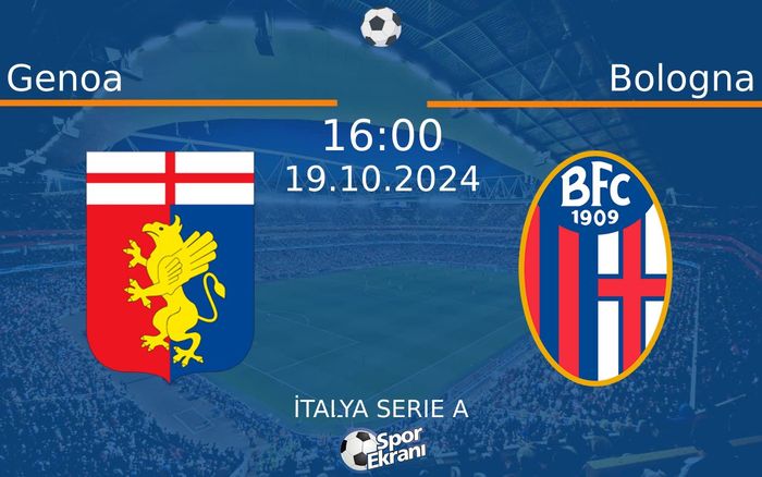 19 Ekim 2024 Genoa vs Bologna maçı Hangi Kanalda Saat Kaçta Yayınlanacak?